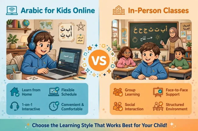 Arabic for Kids Online vs In-Person Classes: Which Is Better?